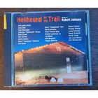 Hellhound On My Trail - The Songs Of Robert Johnson