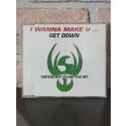 Sequential One – I Wanna Make U ... Get Down