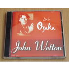 John Wetton - Live In Osaka (2003, 2x Audio CD)