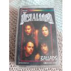 Кассета METALLICA. BALLADS.