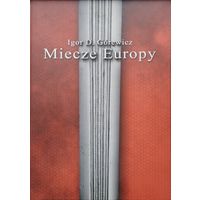 Igor D. Gorewicz "Miecze Europy" - Игорь Горевич "Мечи Европы" Подарочный альбом на пол. яз.