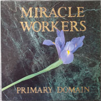 MIRACLE WORKERS - Primary domain LP 1989, LP