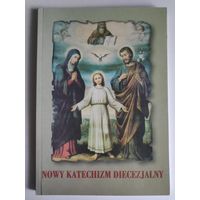 Nowy Katechizm Diecezjalny. (на польском)