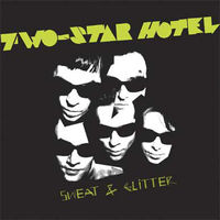 TWO-STAR HOTEL - Sweat & Glitter LP 2007, LP