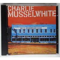 CD Charlie Musselwhite – Delta Hardware (2006) Chicago Blues, Harmonica Blues