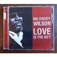Big Daddy Wilson – Love Is The Key