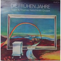 Team 4 / Thomas Natschinski-Gruppe – Die Fruhen Jahre