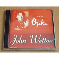 John Wetton - Live In Osaka (2003, 2x Audio CD)