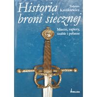 Tadeusz Krolikiewicz "Historia broni siecznej: miecze, rapiery, szable i palasze" - Тадеуш Круликевич "История холодного оружия: Мечи, шпаги, сабли и палаши" Подарочное издание