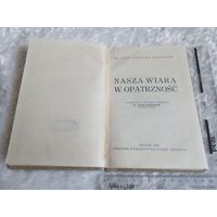 Nasza wiara w opatrznosc,krakow,1932,Bartmann.НАША ВЕРА В ПРОВИДЕНИЕ К. С. ПРОФ. БЕРНАРД БАРТМАНН
