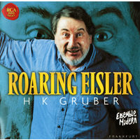 HK Gruber, Ensemble Modern Roaring Eisler