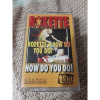 Кассета ROXETTE. HOW DO YOU DO!