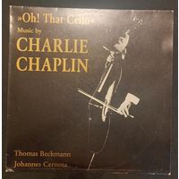 Thomas Beckmann, Johannes Cernota - Charlie Chaplin – Oh! That Cello