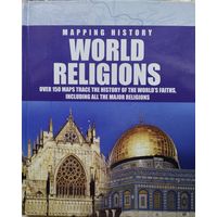 Подарочное издание Dr. Ian Barnes "Mapping History World Religions" Over 150 maps trace the history of the worls's faiths, including all the major religions illustrated with photos and drawings"