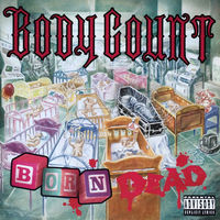 Body Count Ice -T Born Dead