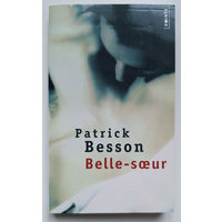 Patrick Besson. Belle-soeur