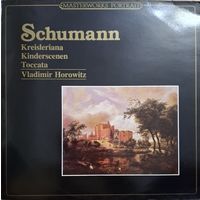 Schumann, Vladimir Horowitz – Kreisleriana - Kinderscenen - Toccata