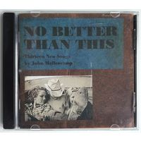 CD John Mellencamp – No Better Than This (2010) Folk Rock, Acoustic