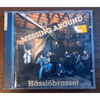 Hasslobrasset – Messing Around