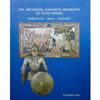 Mariusz Mierzwinski "Uzbrojenie, bron, tapiserie. 101 arcydziel dawnych mistrzow XV - XVIII wieku" - Мариуш Мержвинский "Оружие, доспехи, гобелены. 101 шедевр старых мастеров XV - XVIII веков"