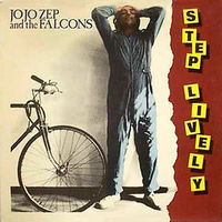 Jo Jo Zep And The Falcons – Step Lively, LP, USA 1981