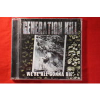 Generation Kill – We're All Gonna Die (2013, CD)