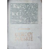 Герард Челек "Польские сады" - Gerard Ciolek "Ogrody Polskie" 1954