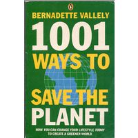 Bernadette Vallely. 1001 Ways to Save the Planet