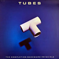 Tubes – The Completion Backward Principle, LP 1981