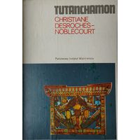 Кристиана Дерош-Ноблькур "Тутанхамон. Жизнь. Смерть. Возрождение" На польском языке