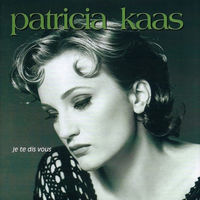 Patricia Kaas Je Te Dis Vous