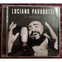 Luciano Pavarotti - ti adoro, CD