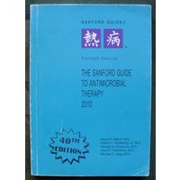 The Sanford Guide to Antimicrobial Therapy, 2010. David N. Gilbert