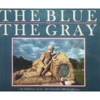 Wilson Greene, Gary W. Gallagher "The Blue and the Gray" - Вильсон Грин, Гарри Галахер "Синие и Серые. Гражданская война в США"