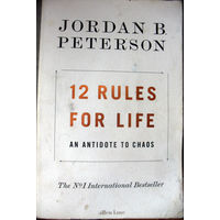 J.B.Peterson. 12 Rules for Life: An Antidote to Chaos
